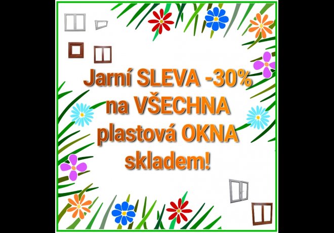 Jarní SLEVA -30% na plastová okna skladem