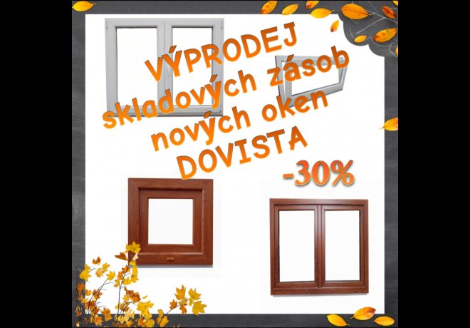 AKCE VÝPRODEJ -30% NA NOVÁ OKNA DOVISTA SKLADEM
